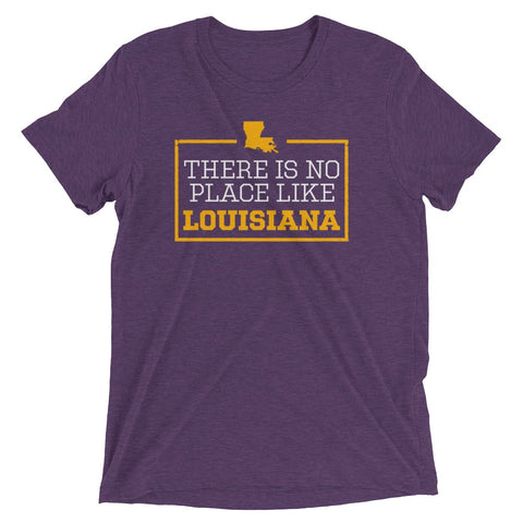 There Is No Place Like Louisiana Triblend Short Sleeve T-Shirt