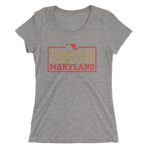 There Is No Place Like Maryland Women's T-Shirt