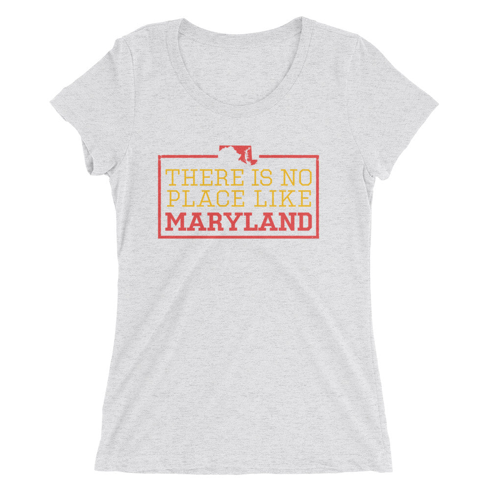There Is No Place Like Maryland Women's T-Shirt