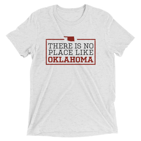 There Is No Place Like Oklahoma Triblend Short Sleeve T-Shirt